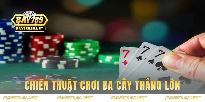 Chiến thuật chơi Ba Cây thắng lớn trên BAY789