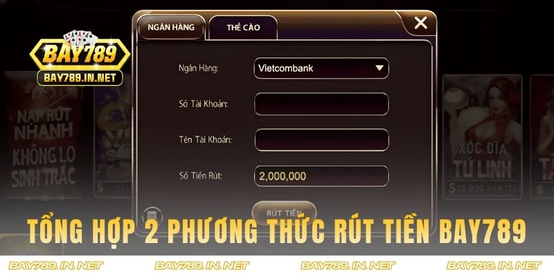 Tổng hợp 2 phương thức rút tiền BAY789 hiệu quả